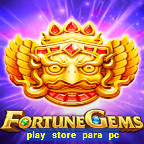 play store para pc windows 7